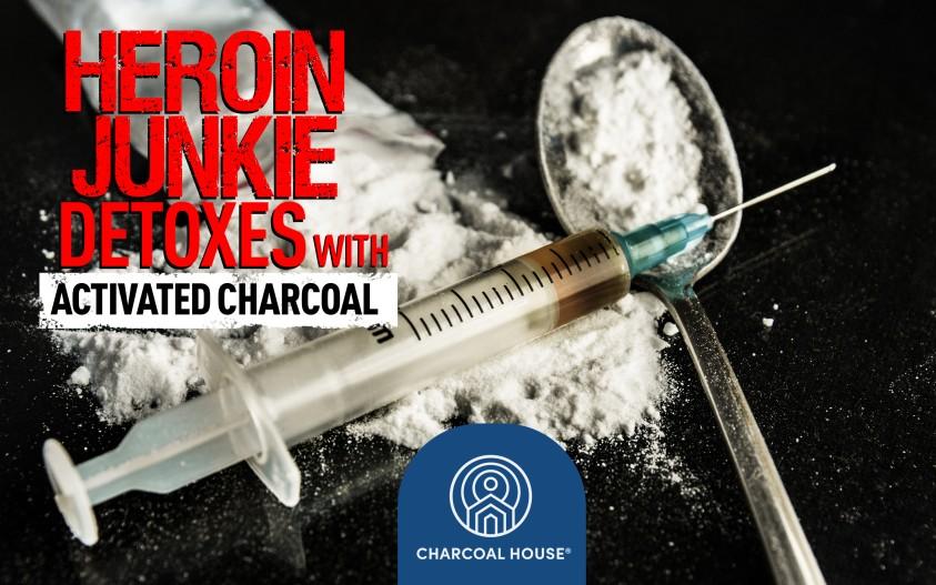 Heroin Junkie Detoxes with Activated Charcoal