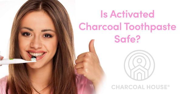 Is Charcoal Toothpaste Safe?