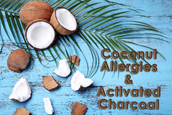 Coconut Allergies and Activated Charcoal